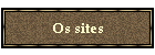 Os sites